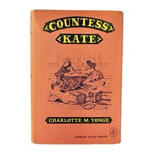 Countess Kate by Charlotte M. Yonge Looking Glass Library Vintage 1960 Hardback